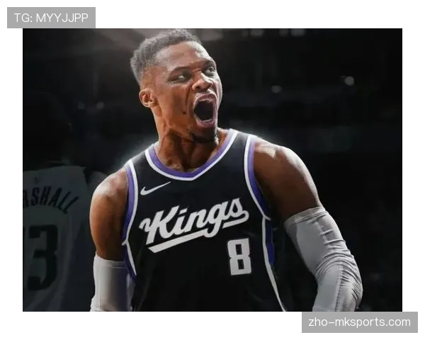 国王主帅谈威斯布鲁克期待其发挥作用提升球队替补深度